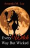 [Wicked Witches of the Midwest 02] • Every Witch Way but Wicked (Wicked Witches of the Midwest Book 2)